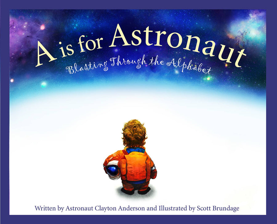 A is for Astronaut: Blasting Through the Alphabet book